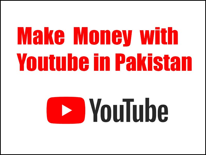 How to make Money on Youtube in Pakistan | Easy way to make Money with Youtube